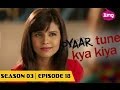 Pyaar Tune Kya Kiya Season 03 Episode 18 Full Episode Prerna Wanwari Randeep Rai