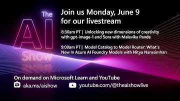 AI Show LIVE | Creativity with GPT-Image-1, Sora & Azure AI Foundry Models