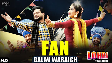 Galav Waraich : Fan | Lohri Yaaran Di | New Punjabi Songs 2017 | SagaMusic