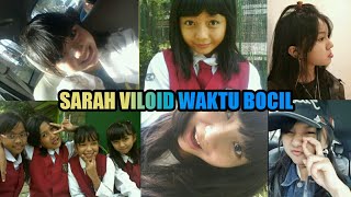 Sarah viloid waktu bocil