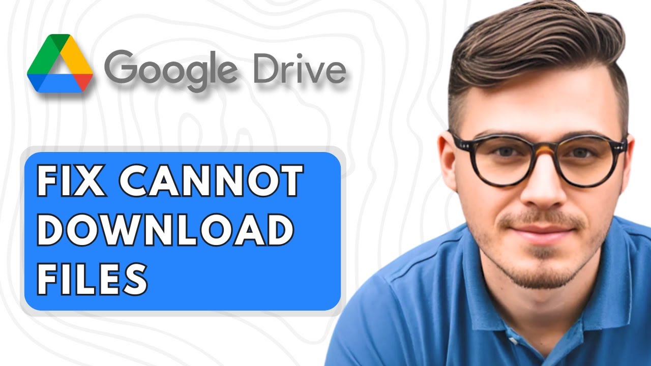 How to Fix Cannot Download Files on Google Drive [2025 Guide] - YouTube