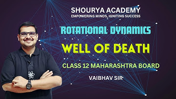 WELL OF DEATH I CLASS 12 I MAHARASHTRA BOARD I VAIBHAV SIR
