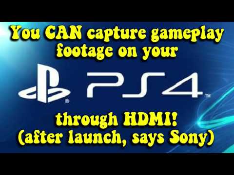 Sony Confirms that you can capture gameplay through HDMI on PS4!