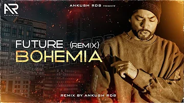 FUTURE (Remix 2021) - BOHEMIA | Ankush Rdb | Latest Punjabi Rap Songs #bohemia #future