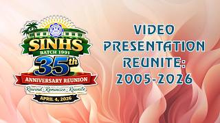 SINHS Batch 1991 35th Anniversary Reunion: Video Presentation - Reunite