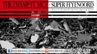 Video thumbnail of "The Champ ft. MC F - Super Feyenoord (South Side Elite Hardstyle Edit)"