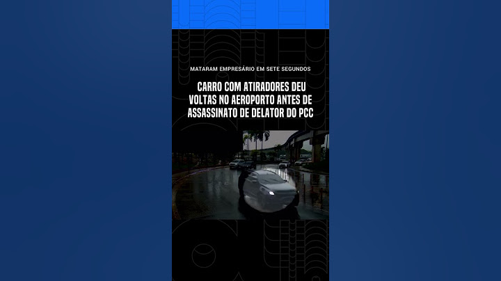 Carro com atiradores deu voltas no aeroporto antes de assassinato de delator do PCC