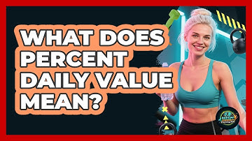 What Does Percent Daily Value Mean?