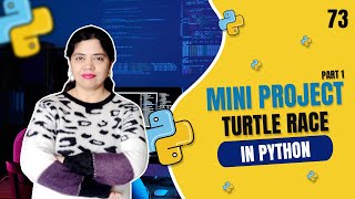Mini Project Turtle Race in Python - Part 1 | Crack IT with Anu - Tutorial #73