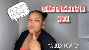 How to Speak Gibberish | The Secret Language