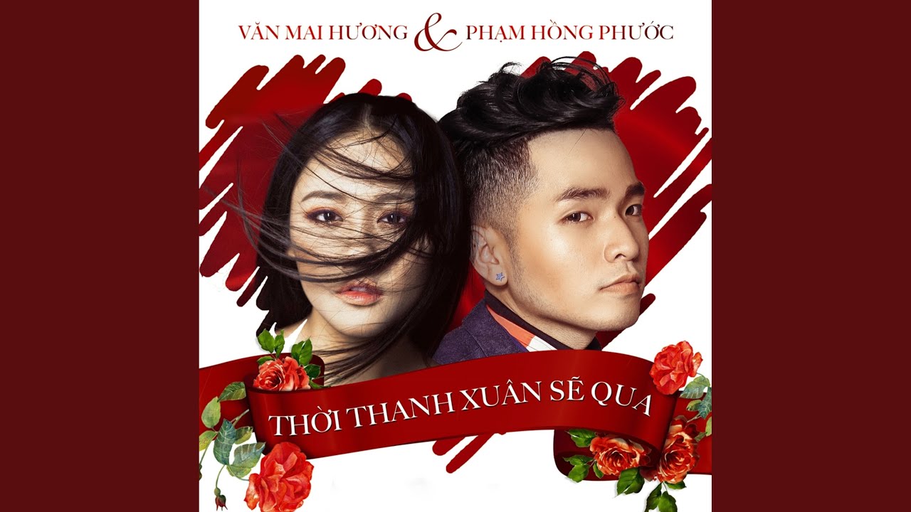 Thời Thanh Xuân Sẽ Qua (feat. Văn Mai Hương) (feat. Văn Mai Hương)