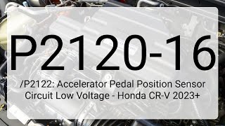 DTC P2120-16/P2122: Accelerator Pedal Position Sensor Circuit Low Voltage - Honda CR-V 2023+