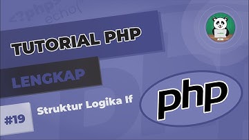 Belajar PHP#19 : Struktur Logika If