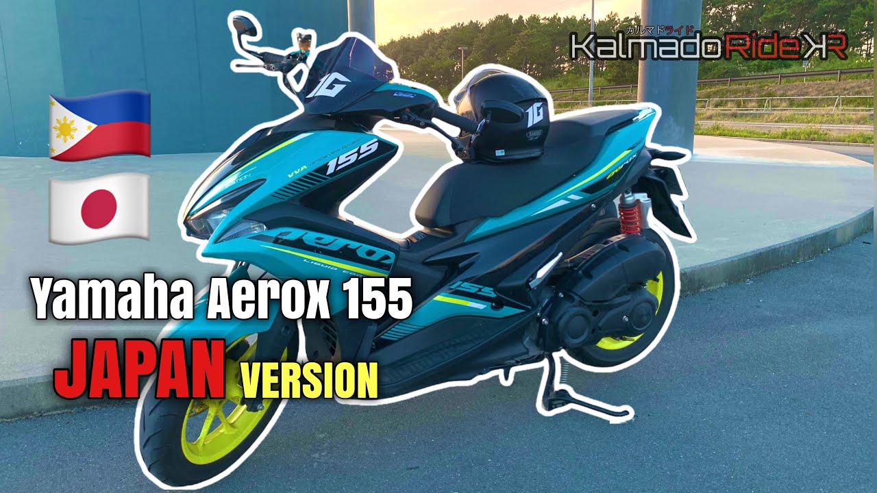 Yamaha AEROX 155 Japan version 🇯🇵 | KalmadoRide