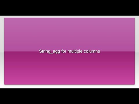 String_agg for multiple columns