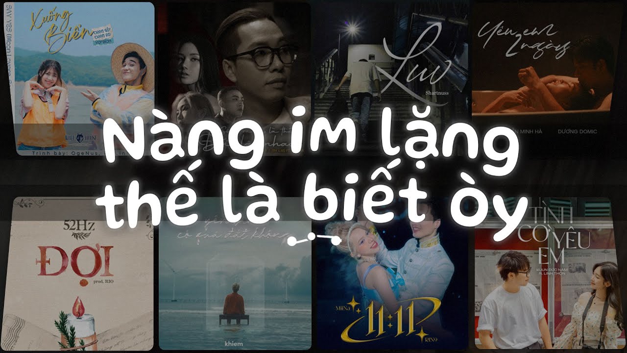 Nàng im lặng thế là biết rồi…, Tình Cờ Yêu Em, Yêu Em 2 Ngày - Nhạc Việt Chill Nhẹ Nhàng