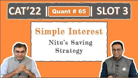 Quant # 65 | CAT 2022 Solution | Slot 3 | Nitu’s Saving Strategy (Simple Interest)