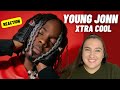 Just Vibes Reaction / Young Jonn - Xtra Cool