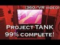 Project TANK is COMPLETE! (almost) [360/VR video]