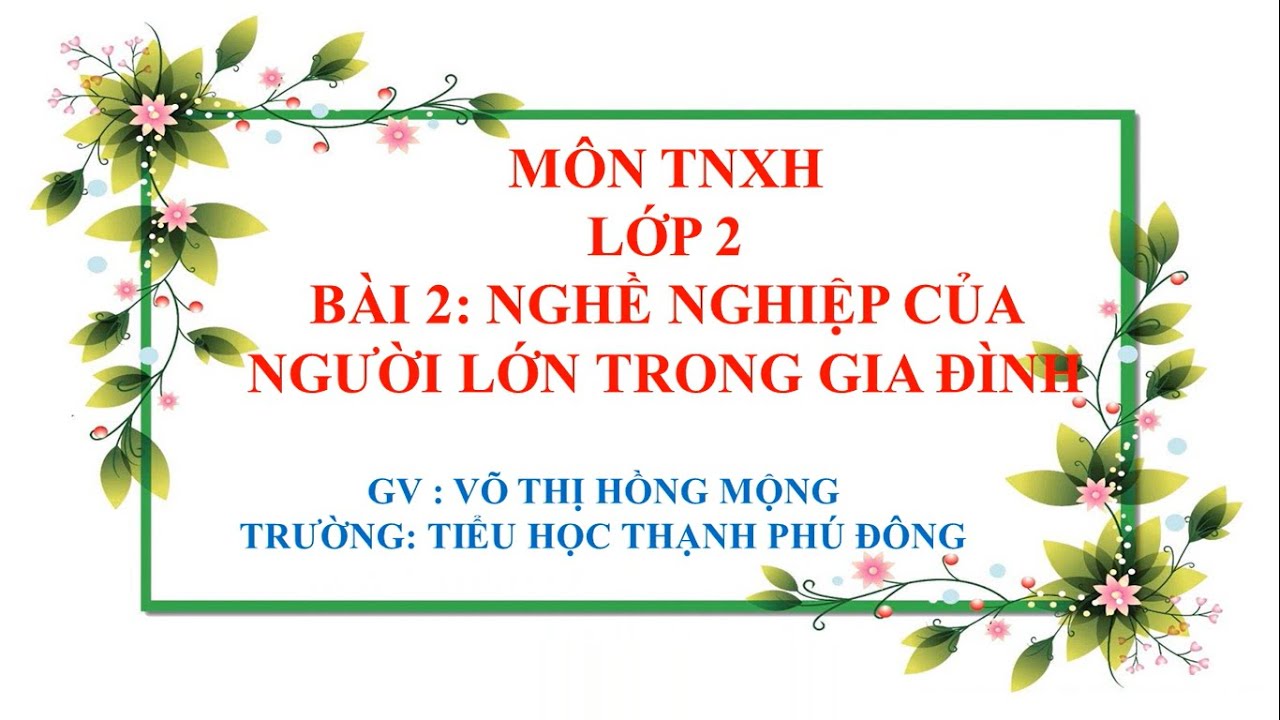 TNXH lớp 2 - Tuần 2 - Bài 2: Nghề nghiệp của người lớn trong gia đình (Tiết 1)