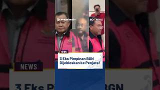 3 Eks Pimpinan Bgn Dijebloskan Ke Penjara
