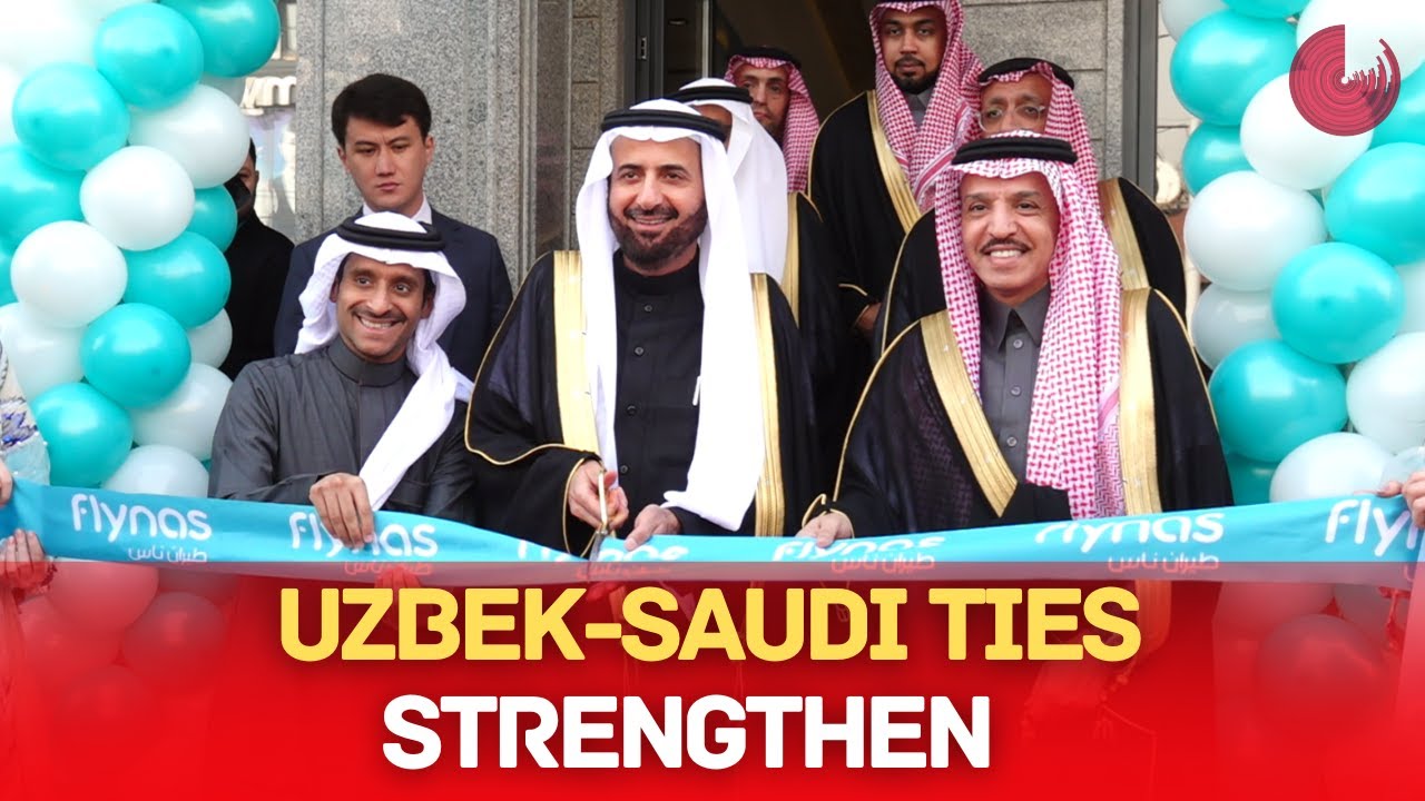 UZBEK-SAUDI TIES STRENGTHEN WITH NEW TRAVEL SERVICES