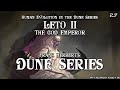 Dune Series Ph.D Episode 2.7: Leto II The God Emperor