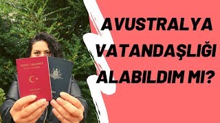 Avustralya Vatandaşlığı Alabildim Mi?