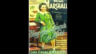 Educando A Nini 1940 - Niní Marshall - Comedia Argentina Clásica - Película Completa