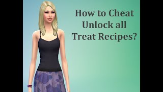 How to Cheat Unlock all Treat Recipes - Sims 4 FAQ screenshot 4