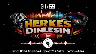Serseri Bela & Arsız Bela & İsyankar26 & Gülcan - Haramsın Bana