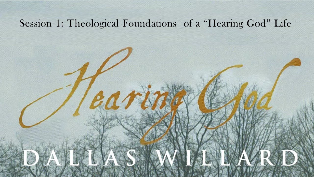 Даллас Уиллард - Жизнь в слышании Бога #1 - Теологические основы жизни в «слышании Бога».