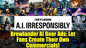 Brewlander AI Beer Ads: Let Fans Create Their Own Commercials!
