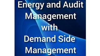 energy and audit management with demand side management