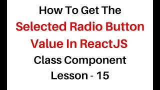Get The Selected Radio Value ReactJS Class  jsx Component screenshot 4