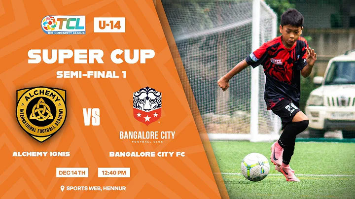 The Community League U-14 | Super Cup | Semi-Final 1 | Alchemy Ignis vs BLR City FC