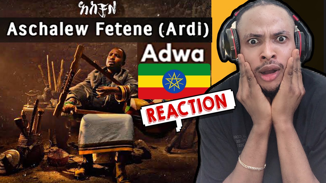 Aschalew 🇳🇬React | አድዋ | አሰቻለው ፈጠነ (አርዲ) | Adwa| Aschalew Fetene (Ardi) | Track ...