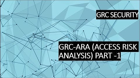 GRC ARA(ACCESS RISK ANALYSIS) Part 1