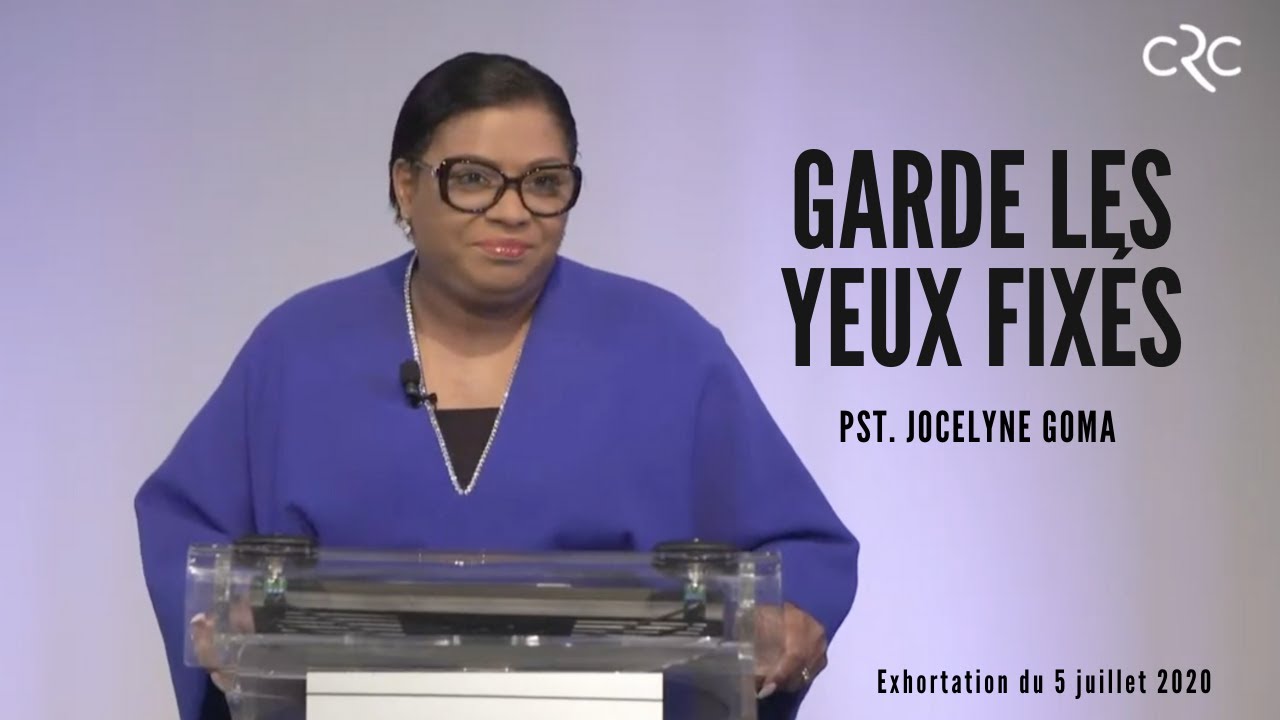 Garde les yeux fixés | Pst. Jocelyne Goma [5 juillet 2020]