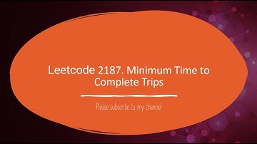Leetcode 2187  Minimum Time to Complete Trips