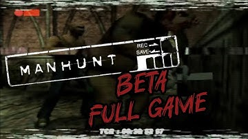 Manhunt Beta Build 0.69 - Full Game Walkthrough (Hard Difficulty)