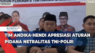Tim Andika-Hendi Apresiasi Aturan Pidana Netralitas TNI-Polri