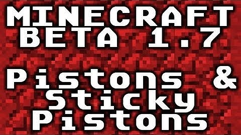 Minecraft Beta 1.7 - Pistons and Sticky Pistons