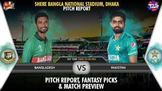 Shere Bangla National Stadium Dhaka Pitch Report| BAN v PAK 1st T20 Match Preview Playing 11 Dream11