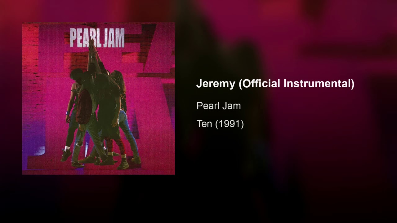 Pearl Jam Jeremy (Official Instrumental) YouTube