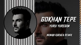 Gökhan Tepe - Yürü Yüreğim (Numan Karaca Remix) #nostalji