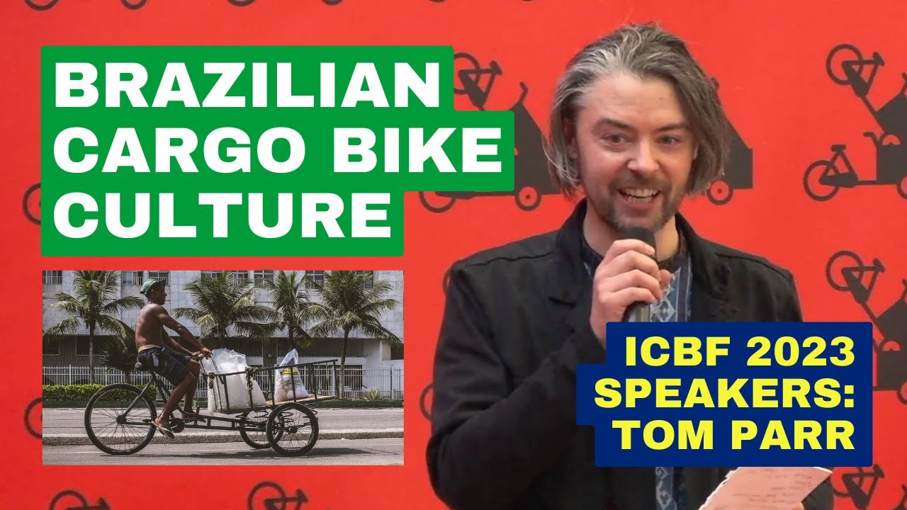Brazilian Cargo Bike Culture. With Tom Parr