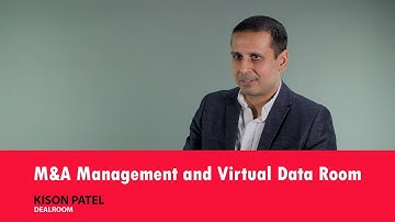 M&A Management and Virtual Data Room | Interview - Kison Patel CEO & Founder of DealRoom.net