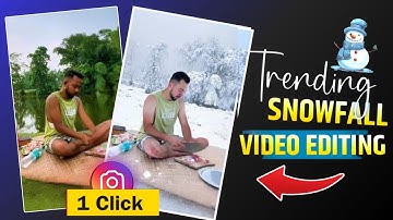 Snowfall Video Kaise Banaye | Snowfall Effect Video Editing | Instagram Trending Kashmir reels
