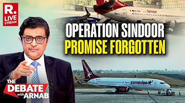 Debate With Arnab LIVE: Have We Forgotten Ops Sindoor By Letting In Turkish Planes & Crew?